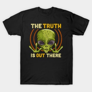 The Truth Is Out There - Martian Alien Gift T-Shirt